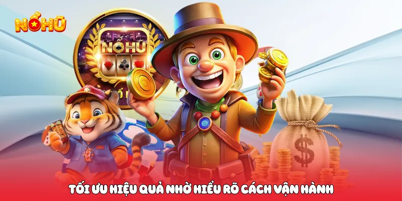Game Nổ Hũ Uy Tín 2026 Trải Nghiệm Săn Jackpot Đỉnh Cao Tối ưu hiệu quả nhờ hiểu rõ cách vận hành