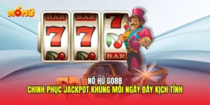 Nổ Hũ GO88 Chinh Phục Jackpot Khủng Mỗi Ngày Đầy Kịch Tính